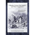A Quaker Colonel, His Fianc馥, and Their Connections: Selected Civil War Correspondence - Hardcover