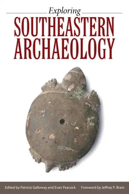 Exploring Southeastern Archaeology - Paperback