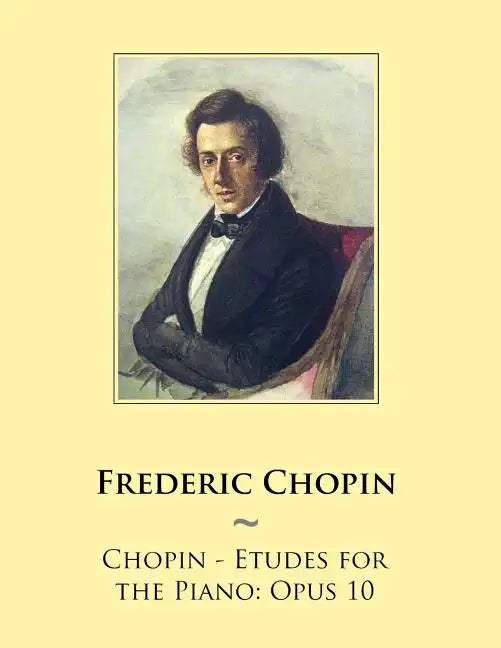 Chopin - Etudes for the Piano: Opus 10 - Paperback