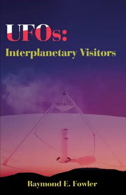 UFOs: Interplanetary Visitors: A UFO Investigator Reports on the Facts, Fables, and Fantasies of the Flying Saucer Conspiracy - Paperback