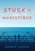 Stuck in Manistique - Hardcover