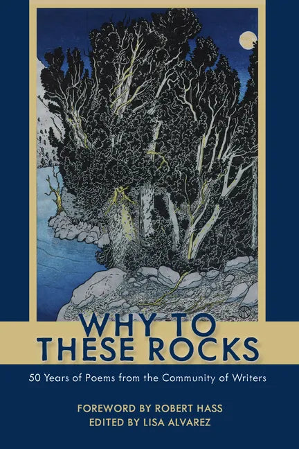 Why to These Rocks: 50 Years of Poems from the Community of Writers - Hardcover