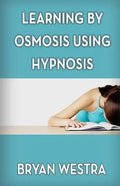 Learning By Osmosis Using Hypnosis - Paperback