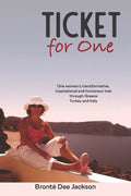 Ticket for one: One woman's transformative, inspirational and humorous trek through Greece, Turkey and Italy - Paperback