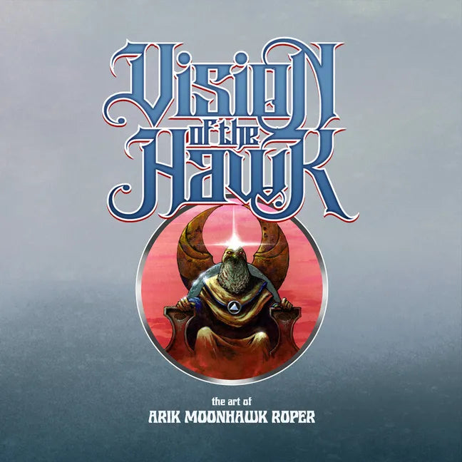 Vision of the Hawk: The Art of Arik Moonhawk Roper - Paperback
