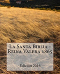 La Santa Biblia - Reina Valera 1865 - Paperback