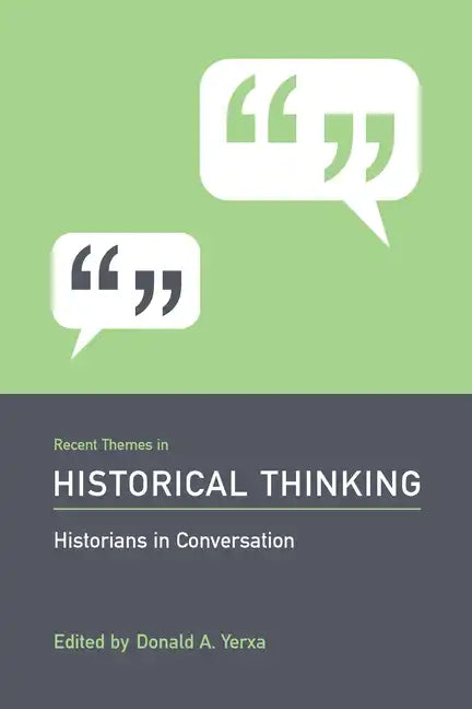 Recent Themes in Historical Thinking: Historians in Conversation - Paperback