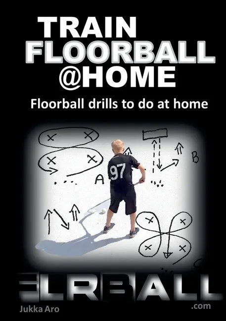 Train Floorball at Home: Floorball Drills to do at Home - Paperback