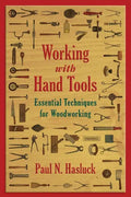 Working with Hand Tools: Essential Techniques for Woodworking - Paperback