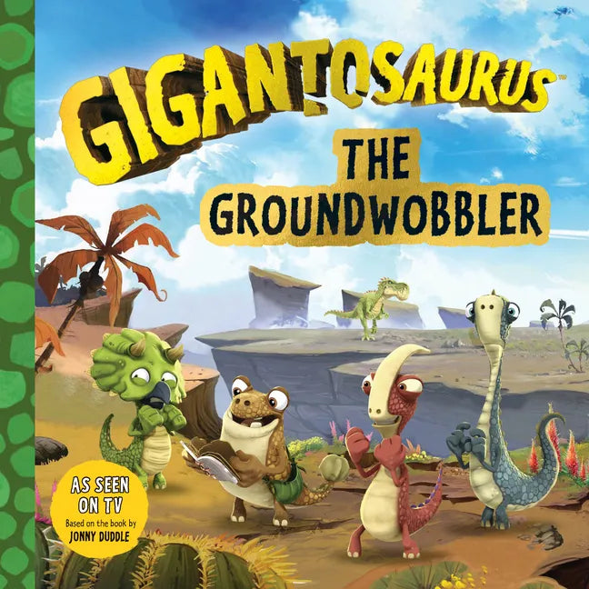 Gigantosaurus: The Groundwobbler - Hardcover