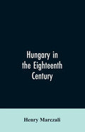 Hungary in the Eighteenth Century - Paperback