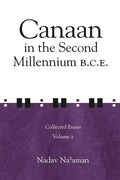 Canaan in the Second Millennium B.C.E.: Collected Essays volume 2 - Hardcover