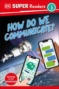 DK Super Readers Level 3 How Do We Communicate? - Hardcover
