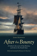After the Bounty: A Sailor's Account of the Mutiny, and Life in the South Seas - Paperback