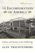 The Incorporation of America: Culture and Society in the Gilded Age - Paperback