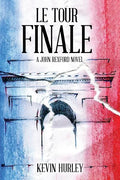 Le Tour Finale: A John Rexford Novel - Paperback