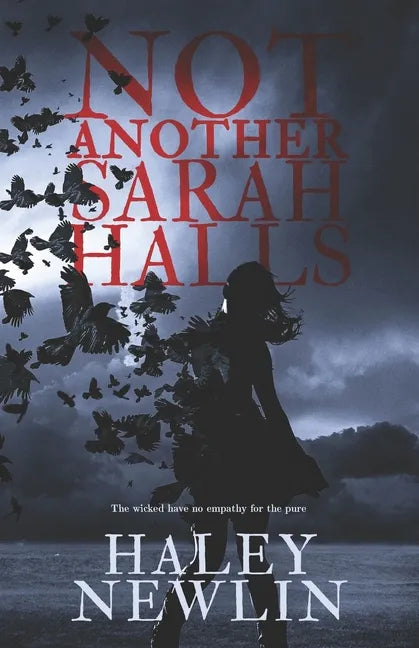 Not Another Sarah Halls: The Wicked Have No Empathy For The Pure - Paperback