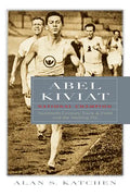 Abel Kiviat, National Champion: Twentieth-Century Track and Field and the Melting Pot - Hardcover