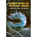 Journeys Beyond the Fantastical Horizon: A Galaxy's Edge Anthology - Paperback