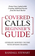 Covered Calls Beginner's Guide: Generate Monthly Income with Options Trading - Paperback