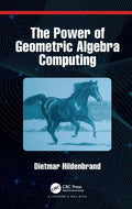 The Power of Geometric Algebra Computing: For Engineering and Quantum Computing - Hardcover