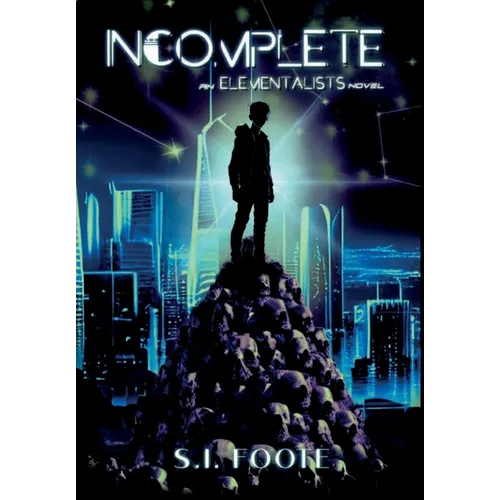 Incomplete: An Elementalists Novel (Book 1) - Hardcover