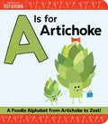 A is for Artichoke: A Foodie Alphabet from Artichoke to Zest - Board Book