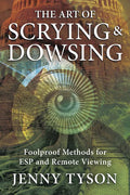 The Art of Scrying & Dowsing: Foolproof Methods for ESP and Remote Viewing - Paperback
