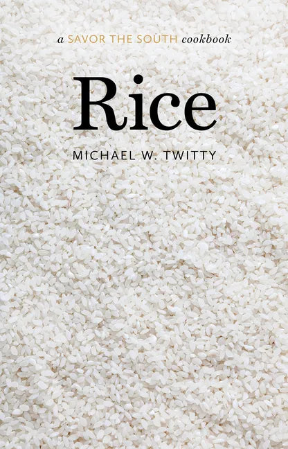 Rice: A Savor the South Cookbook - Hardcover