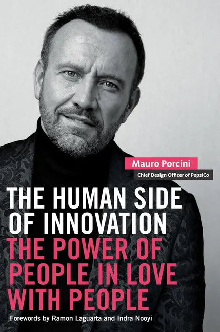 The Human Side of Innovation: The Power of People in Love with People - Hardcover