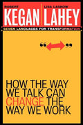 How the Way We Talk Can Change the Way We Work: Seven Languages for Transformation - Paperback
