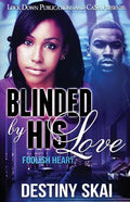 Blinded by His Love: Foolish Heart - Paperback