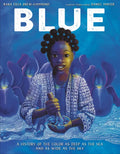 Blue: A History of the Color as Deep as the Sea and as Wide as the Sky - Hardcover