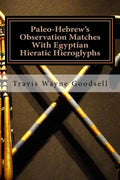 Paleo-Hebrew's Observation Matches With Egyptian Hieratic Hieroglyphs - Paperback