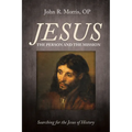 Jesus: The Person and the Mission: Searching for the Jesus of History - Paperback