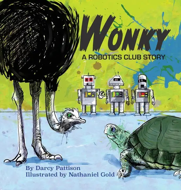 Wonky: A Robotics Club Story - Hardcover