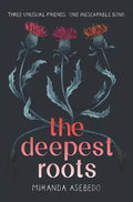 The Deepest Roots - Hardcover