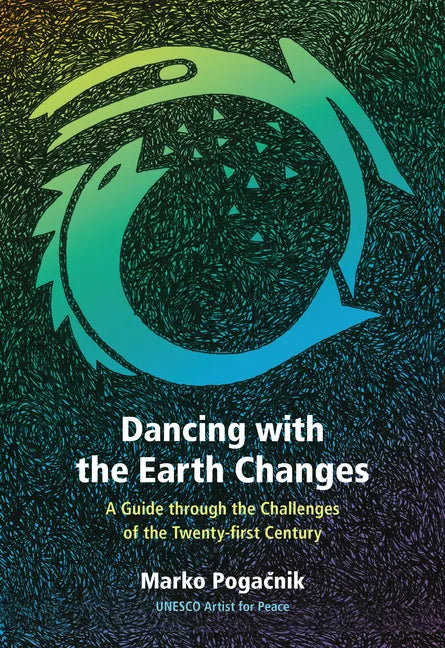 Dancing with the Earth Changes: A Guide Through the Challenges of the Twenty-First Century - Paperback