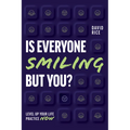 Is Everyone Smiling But You?: Level Up Your Life Practice Now - Paperback