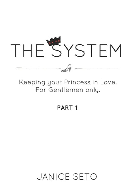 The System: Keeping your Princess in Love, For Gentlemen Only, Part 1 - Paperback