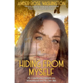 Hiding from Myself: My Complicated Rebirth Into Womanhood and My Own Skin - Paperback