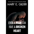 Even a Man Can Have a Broken Heart - Paperback