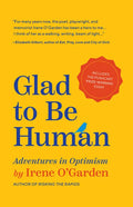 Glad to Be Human: Adventures in Optimism (Positive Thinking Book, for Fans of Learned Optimism, Anne Lamott, or Elizabeth Gilbert) - Paperback