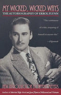 My Wicked, Wicked Ways: The Autobiography of Errol Flynn - Paperback