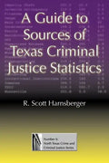 A Guide to Sources of Texas Criminal Justice Statistics - Paperback