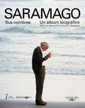 Saramago. Sus Nombres: Un Álbum Biográfico / Saramago. His Names - Paperback