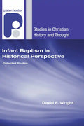 Infant Baptism in Historical Perspective - Paperback