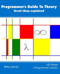 The Programmer's Guide To Theory: Great ideas explained - Paperback