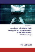 Analysis of DRAM Cell Designs for Nanometer-Scale Memories - Paperback