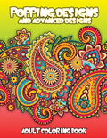 Popping Designs & Advanced Designs Adult Coloring Book - Paperback